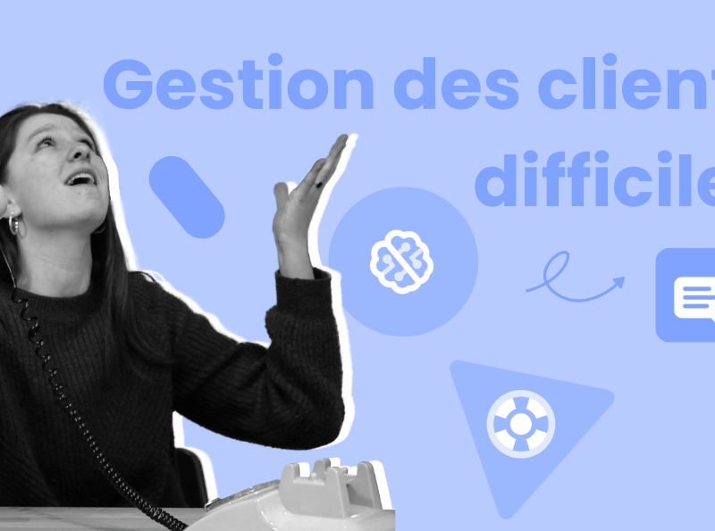 Gestion des clients difficiles